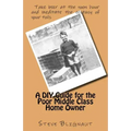 A DIY Guide for the Poor Middle Class Home Owner