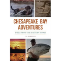 Chesapeake Bay Adventures: Tales from the Eastern Shore