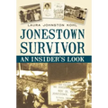 Jonestown Survivor: An Insider's Look