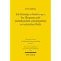 Die Vermogensbeziehungen Der Ehegatten Und Nichtehelichen Lebenspartner Im Serbischen Recht: Eine Untersuchung Des Sach- Und Kollisionsrechts Unter Be