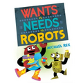 Wants vs. Needs vs. Robots