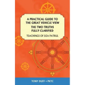 A Practical Guide to the Great Vehicle View, The Two Truths Fully Clarified