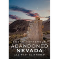 Abandoned Nevada: All That Glittered