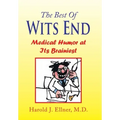 The Best of Wits End: Medical Humor at Its Brainiest