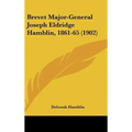 Brevet Major-General Joseph Eldridge Hamblin, 1861-65 (1902)