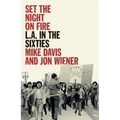Set the Night on Fire: L.A. in the Sixties