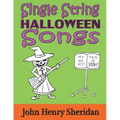 Single String Halloween Songs: A Dozen Spooky & Spine-Tingling Songs Written Especially for the Beginner Guitarist Using Single String TAB