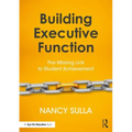 Building Executive Function: The Missing Link to Student Achievement