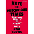 Hate in Precarious Times: Mobilizing Anxiety from the Alt-Right to Brexit