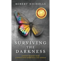 Surviving the Darkness: Lessons learned from a battle with depression and anxiety