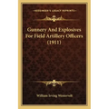 Gunnery and Explosives for Field Artillery Officers (1911)