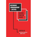 Reference Librarianship & Justice: History, Practice & Praxis