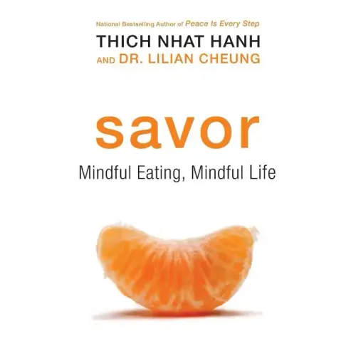 Savor: Mindful Eating, Mindful Life