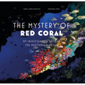 The Mysteries of Red Coral: My Adventure Around the Mediterranean