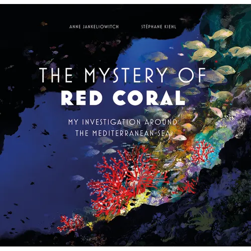 The Mysteries of Red Coral: My Adventure Around the Mediterranean