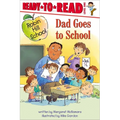 Dad Goes to School: Ready-To-Read Level 1