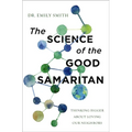 The Science of the Good Samaritan: Thinking Bigger about Loving Our Neighbors