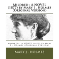 Mildred: A NOVEL (1877) by Mary J . Holmes (Original Version)