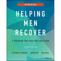 Helping Men Recover: A Program for Treating Addiction, Workbook