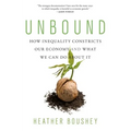 Unbound: How Inequality Constricts Our Economy and What We Can Do about It