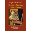Sing Me the Creation: Creative Writing Sourcebook