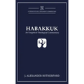 Habakkuk: An Exegetical-Theological Commentary