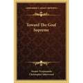 Toward the Goal Supreme