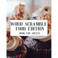 Word Scramble Food Edition Book For Adults: Large Print Cuisine Puzzle With Solution