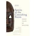 Spirits in the Consulting Room: Eight Tales of Healing
