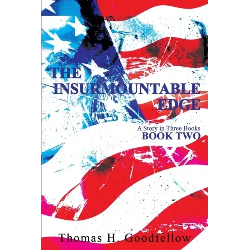 The Insurmountable Edge Book Two: A Story in Three Books