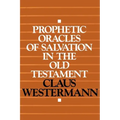 Prophetic Oracles of Salvation in the Old Testament
