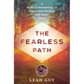 The Fearless Path: A Radical Awakening to Emotional Healing and Inner Peace