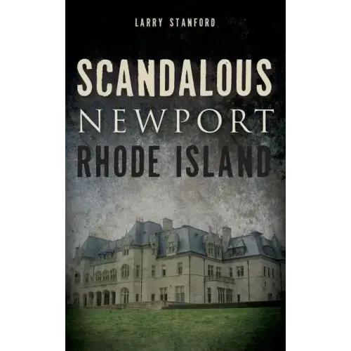 Scandalous Newport, Rhode Island