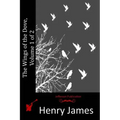 The Wings of the Dove, Volume 1 of 2