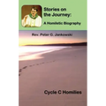 Stories on the Journey: A Homiletic Biography (Cycle C Homilies)