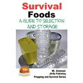 Survival Foods - A Guide To Selection And Storage