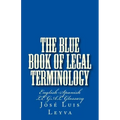 The Blue Book of Legal Terminology: English-Spanish Legal Glossary