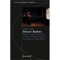 Glocal Bodies: Dancers in Exile and Politics of Place: A Critical Study of Contemporary Iranian Dance