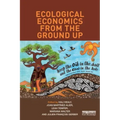 Ecological Economics from the Ground Up