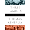 Three Famines: Starvation and Politics