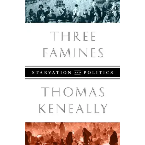 Three Famines: Starvation and Politics