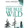 Chronicles of Illusions: The Blue Wild