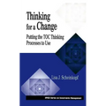 Thinking for a Change: Putting the Toc Thinking Processes to Use