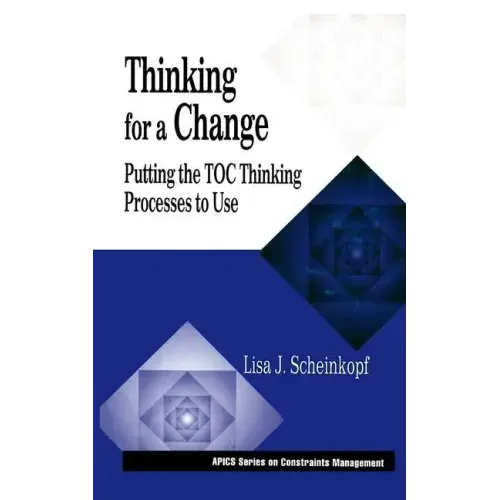 Thinking for a Change: Putting the Toc Thinking Processes to Use