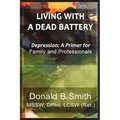 Living with a Dead Battery: Depression: A Primer for Family and Professionals