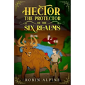 Hector The Protector of The Six Realms: Creation of Ceryneia ( Book 1 )