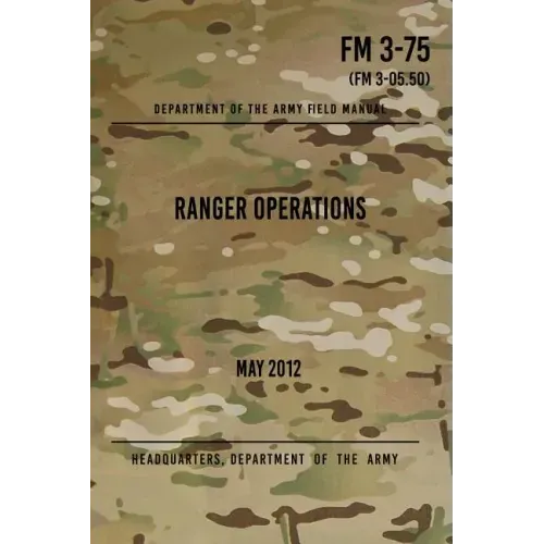 FM 3-75 Ranger Operations: May 2012