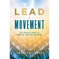 Lead A Movement: The Insider's Guide to Powerful Strategy Execution