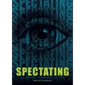 Spectating: Becoming Witnesses of Life