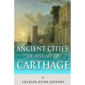Ancient Cities: The History of Carthage
